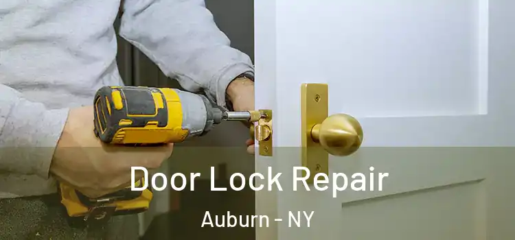 Door Lock Repair Auburn - NY