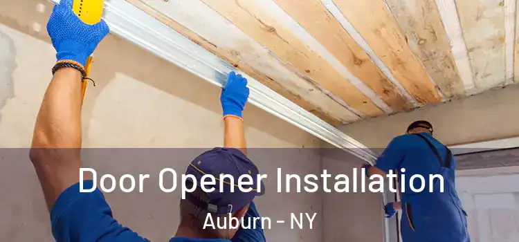 Door Opener Installation Auburn - NY