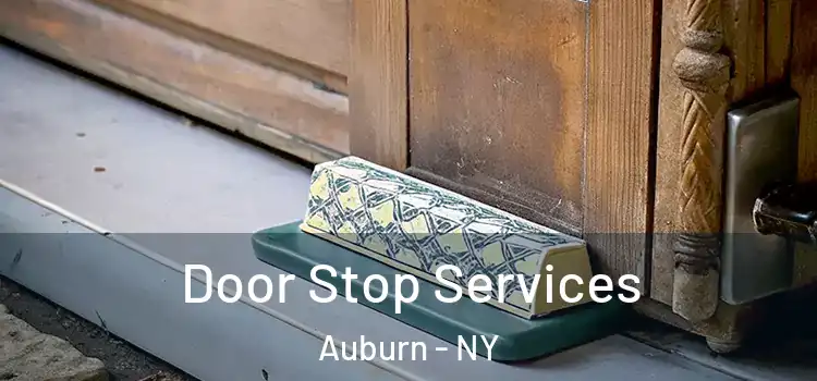 Door Stop Services Auburn - NY
