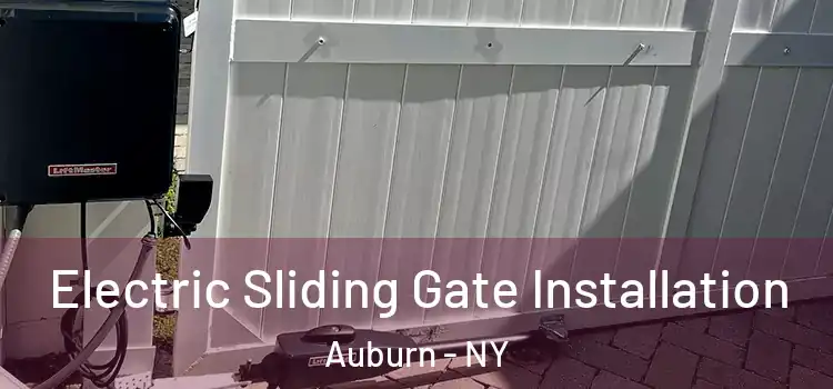 Electric Sliding Gate Installation Auburn - NY