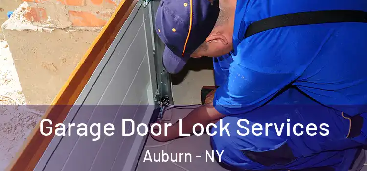 Garage Door Lock Services Auburn - NY