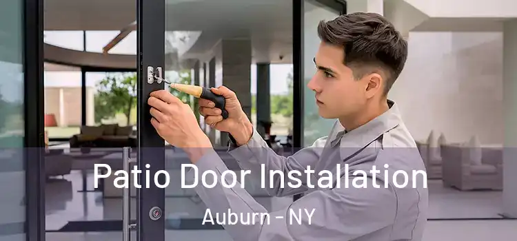 Patio Door Installation Auburn - NY